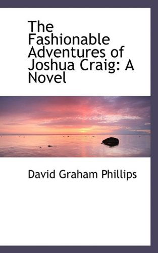 Cover for David Graham Phillips · The Fashionable Adventures of Joshua Craig (Paperback Book) (2009)