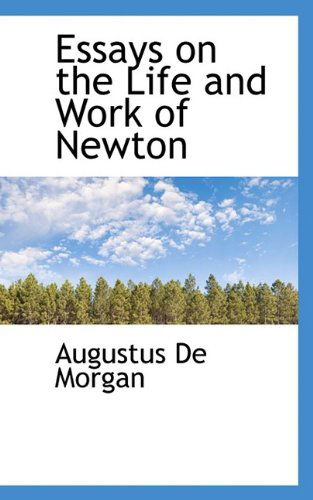 Cover for Augustus De Morgan · Essays on the Life and Work of Newton (Paperback Book) (2009)