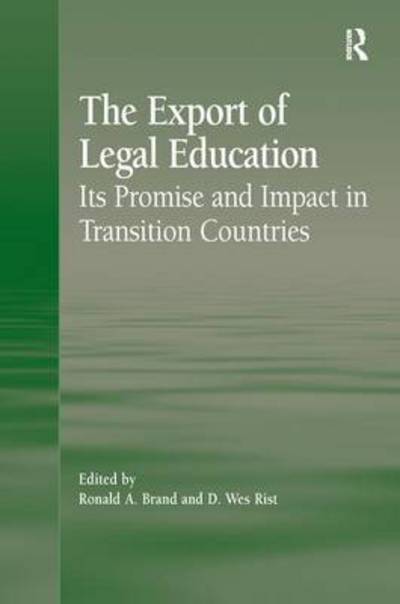 Cover for D. Wes Rist · The Export of Legal Education: Its Promise and Impact in Transition Countries (Paperback Book) (2016)