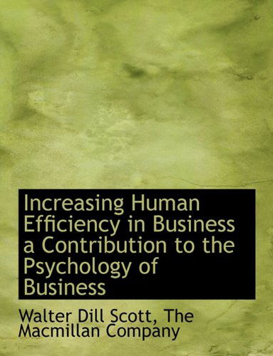 Cover for Walter Dill Scott · Increasing Human Efficiency in Business a Contribution to the Psychology of Business (Paperback Book) (2010)