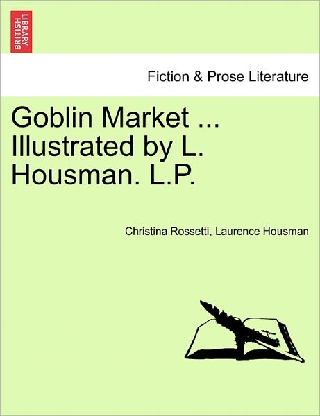 Cover for Christina Georgina Rossetti · Goblin Market ... Illustrated by L. Housman. L.p. (Paperback Book) (2011)