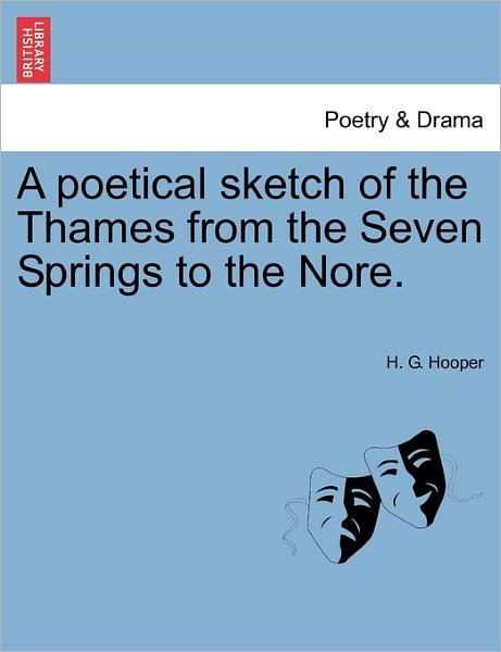 Cover for H G Hooper · A Poetical Sketch of the Thames from the Seven Springs to the Nore. (Paperback Bog) (2011)