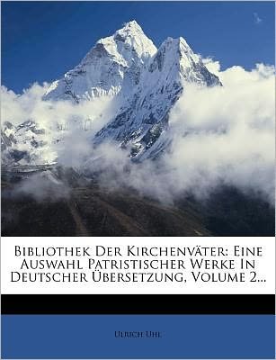Cover for Uhl · Bibliothek Der Kirchenväter: Eine A (Bog) (2011)