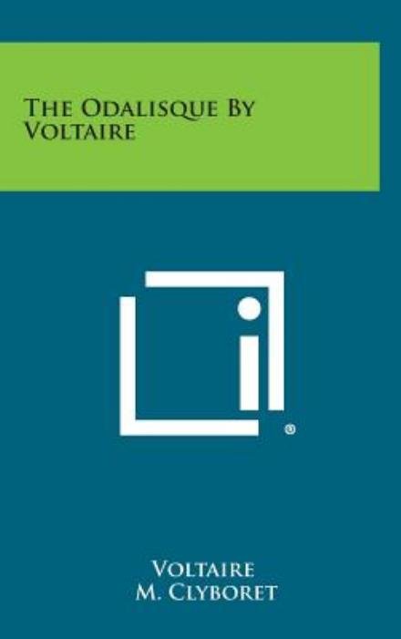 The Odalisque by Voltaire - Voltaire - Böcker - Literary Licensing, LLC - 9781258947224 - 27 oktober 2013