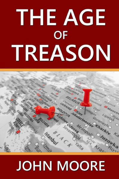 Cover for John Moore · The Age of Treason (Paperback Book) (2016)
