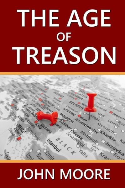 Cover for John Moore · The Age of Treason (Paperback Bog) (2016)