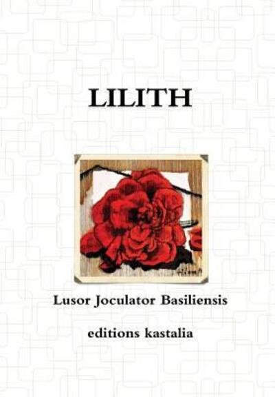 Cover for Lusor Joculator Basiliensis · Lilith (Gebundenes Buch) (2015)