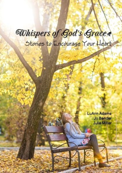 Cover for Julie Miller · Whispers of God's Grace: Stories to Encourage Your Heart (Pocketbok) (2015)
