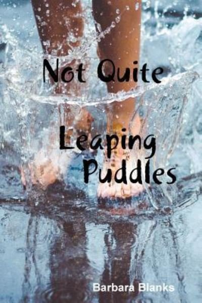 Cover for Barbara Blanks · Not Quite Leaping Puddles (Paperback Bog) (2017)