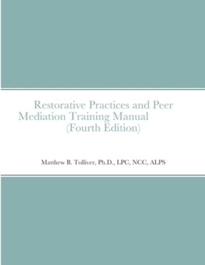 Cover for Ncc Ma Lpc Tolliver · Restorative Practices and Peer Mediation Training Manual (Pocketbok) (2015)