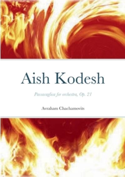 Cover for Abraham Chachamovits · Aish Kodesh (Book) (2022)