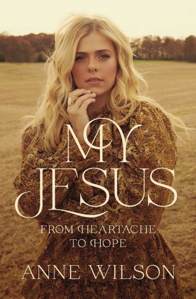 Cover for Anne Wilson · My Jesus: From Heartache to Hope (Paperback Bog) (2022)