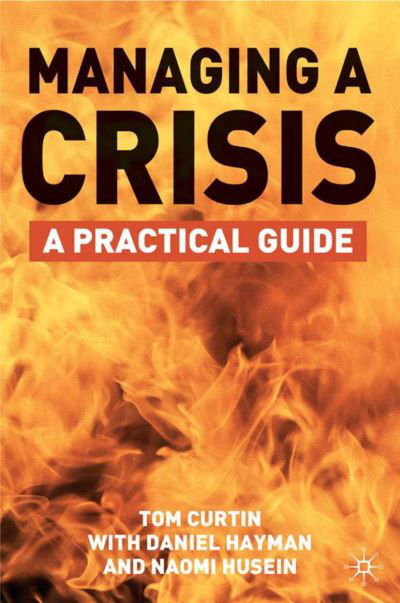 Cover for T. Curtin · Managing A Crisis: A Practical Guide (Inbunden Bok) (2004)