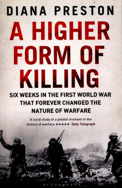 Cover for Diana Preston · A Higher Form of Killing: Six Weeks in the First World War That Forever Changed the Nature of Warfare (Paperback Book) (2016)