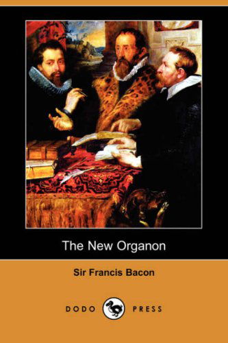 Cover for Sir Francis Bacon · The New Organon (Dodo Press) (Paperback Book) (2008)