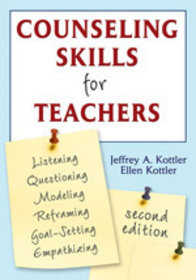 Counseling Skills for Teachers - Kottler, Jeffrey A., Ph.D. - Książki - SAGE Publications Inc - 9781412949224 - 9 stycznia 2007