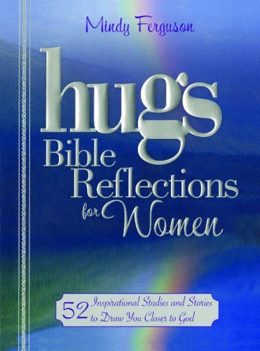 Cover for Mindy Ferguson · Hugs Bible Reflections for Women: 52 Inspirational Studies and Stories to Draw You Closer to God (Paperback Book) (2009)