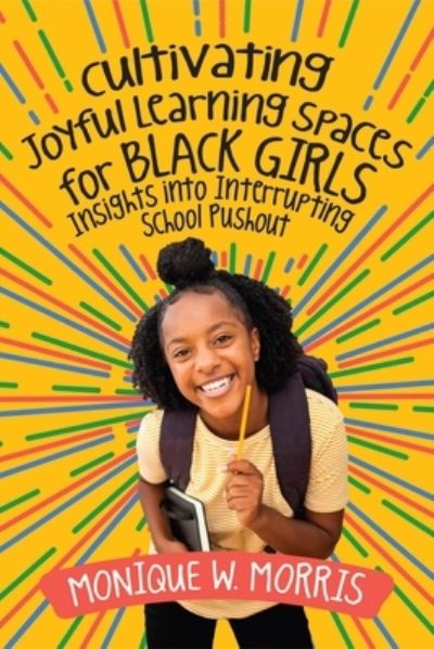 Cover for Monique W Morris · Cultivating Joyful Learning Spaces for Black Girls (Paperback Book) (2022)