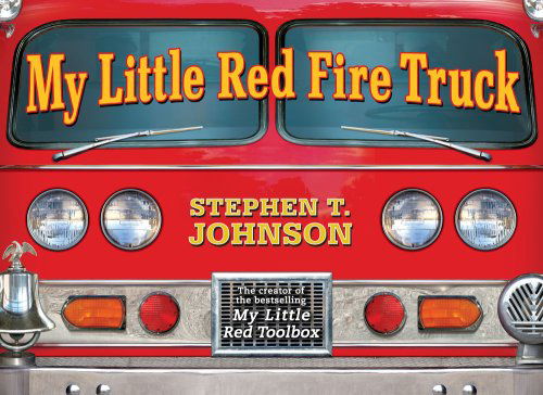 Cover for Stephen T. Johnson · My Little Red Fire Truck (Paula Wiseman Books) (Hardcover Book) [Ina Nov edition] (2009)