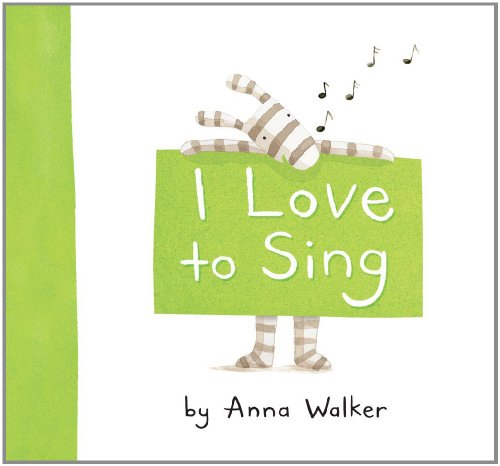 Cover for Anna Walker · I Love to Sing (I Love Ollie) (Hardcover Book) (2011)