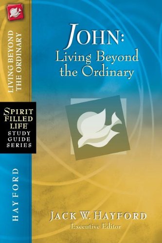 Cover for Jack Hayford · John: Living Beyond the Ordinary (Spirit-filled Life Study Guide Series) (Pocketbok) (2010)