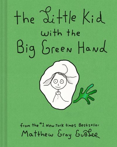 Cover for Matthew Gray Gubler · The Little Kid With the Big Green Hand (Hardcover bog) (2023)