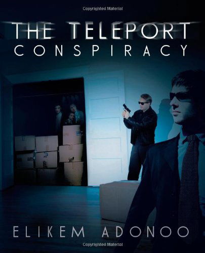 Cover for Elikem Adonoo · The Teleport Conspiracy (Pocketbok) (2011)