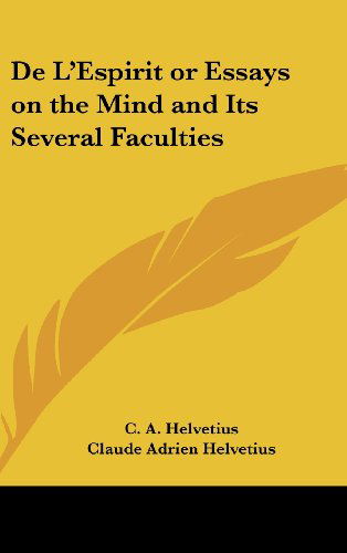 Cover for Claude Adrien Helvetius · De L'espirit or Essays on the Mind and Its Several Faculties (Hardcover Book) (2004)