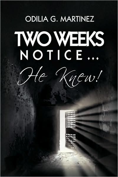 Cover for Odilia G. Martinez · Two Weeks Notice...: He Knew! (Paperback Book) (2008)