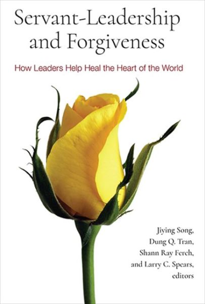 Cover for Jiying Song · Servant-Leadership and Forgiveness: How Leaders Help Heal the Heart of the World (Paperback Book) (2021)
