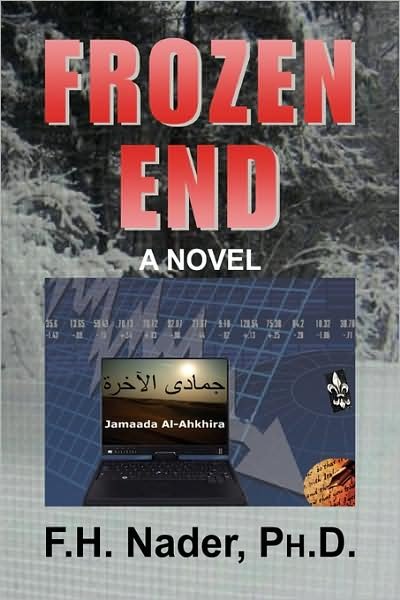 Cover for F H Nader Ph.d. · Frozen End: a Novel (Taschenbuch) (2009)