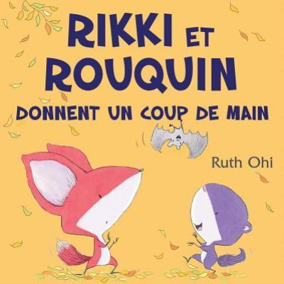 Cover for Ruth Ohi · Rikki Et Rouquin Donnent Un Coup de Main (Paperback Book) (2018)