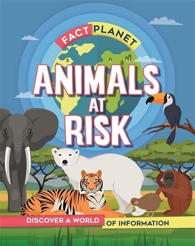 Cover for Izzi Howell · Fact Planet: Animals at Risk - Fact Planet (Paperback Bog) (2021)