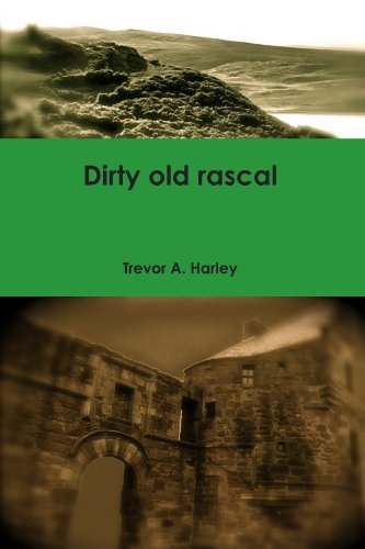 Cover for Trevor A. Harley · Dirty Old Rascal (Pocketbok) (2009)