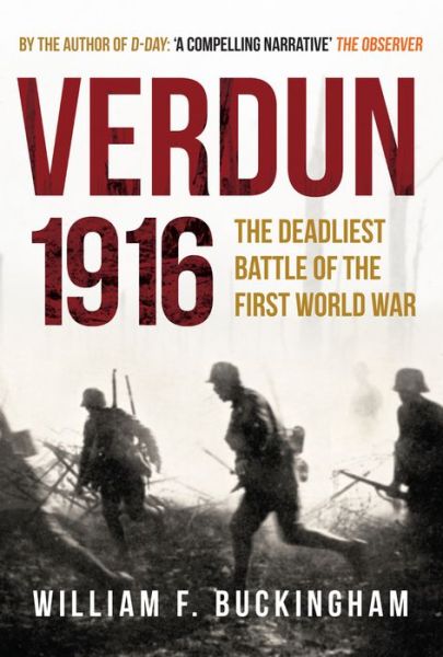 Verdun 1916: The Deadliest Battle of the First World War - William F. Buckingham - Książki - Amberley Publishing - 9781445677224 - 15 marca 2018