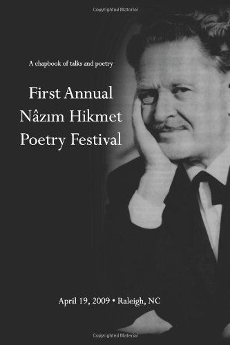 Nazim Hikmet Poetry Festival · First Annual Nazim Hikmet Poetry Festival - a Chapbook of Talks and Poetry (Paperback Book) (2009)