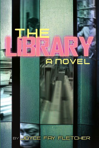 Cover for Joyce Fay Fletcher · The Library: a Novel (Paperback Bog) (2010)