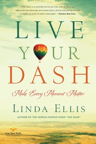 Cover for Linda Ellis · Live Your Dash: Make Every Moment Matter (Paperback Book) (2014)