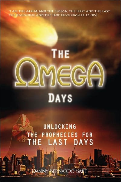 Cover for Danny Bernardo Bajit · The Omega Days: the Last Days (Pocketbok) (2011)