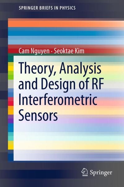 Cover for Cam Nguyen · Theory, Analysis and Design of RF Interferometric Sensors - SpringerBriefs in Physics (Taschenbuch) [2012 edition] (2011)