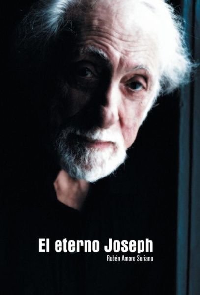 Cover for Ruben Amaro Soriano · El Eterno Joseph (Hardcover Book) (2013)