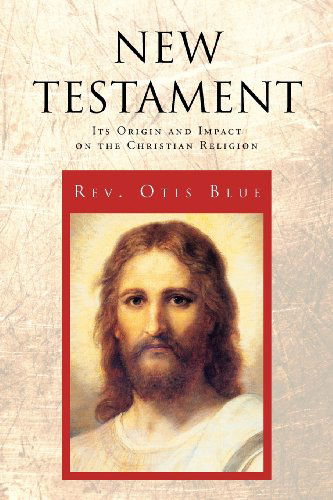 Cover for Rev. Otis Blue · New Testament (Paperback Book) (2011)