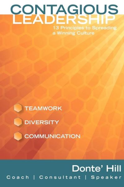 Cover for Donte\' Hill · Contagious Leadership: 13 Principles to Spreading a Winning Culture (Paperback Book) (2011)