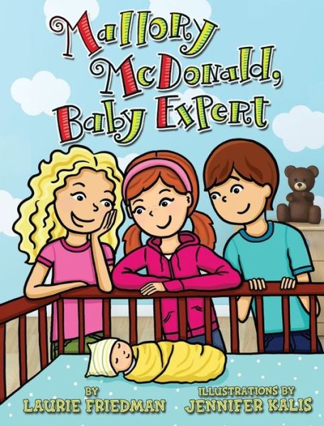 Cover for Laurie B. Friedman · Mallory Mcdonald, Baby Expert (Hardcover Book) (2014)