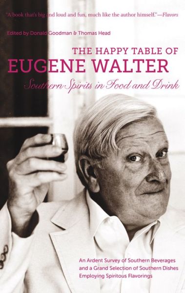 Cover for Eugene Walter · The Happy Table of Eugene Walter: Southern Spirits in Food and Drink (Paperback Book) (2015)