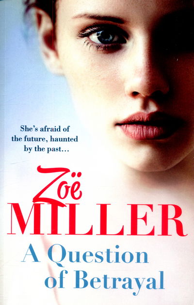 Cover for Zoe Miller · A Question of Betrayal: Will moving on set her free, or put her in danger? (Paperback Book) (2015)