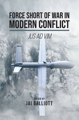 Cover for Jai Galloitt · Force Short of War in Modern Conflict: Jus Ad Vim (Paperback Bog) (2019)