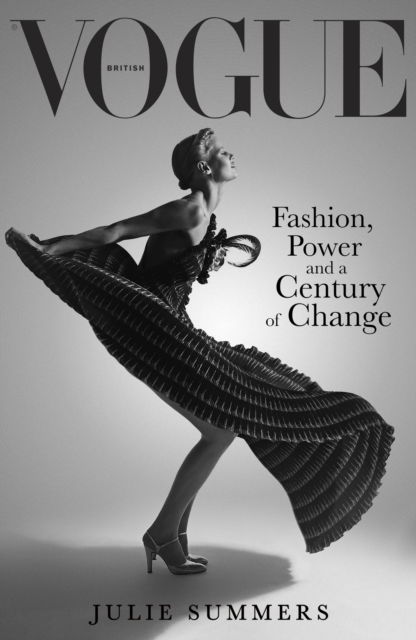 Cover for Julie Summers · British Vogue: Fashion, Power and a Century of Change (Paperback Bog) (2025)