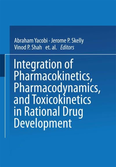 Cover for A Yacobi · Integration of Pharmacokinetics, Pharmacodynamics, and Toxicokinetics in Rational Drug Development (Pocketbok) [Softcover reprint of the original 1st ed. 1993 edition] (2013)
