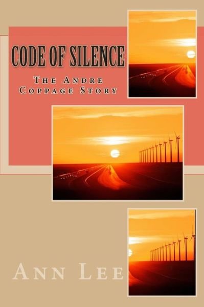 Cover for Ann Lee · Code of Silence the Andre Coppage Story (Paperback Book) (2013)